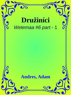 [Wetemaa #6 part 01] • Družiníci